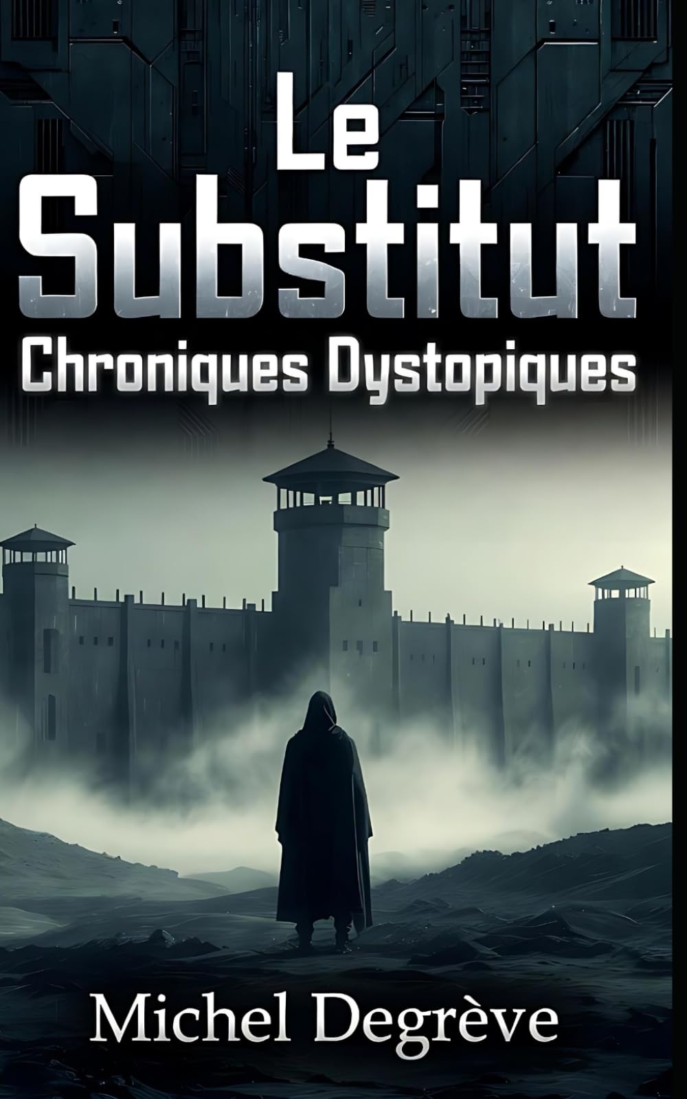 Le Substitut: Chroniques Dystopiques (Regards Manuscrits)