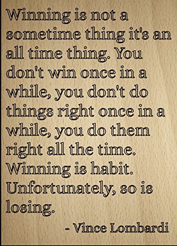 Mundus Souvenirs Winning is not a Sometime Thing It's an. Quote by Vince Lombardi, Laser Engraved on Wooden Plaque - Size: 8"x10"