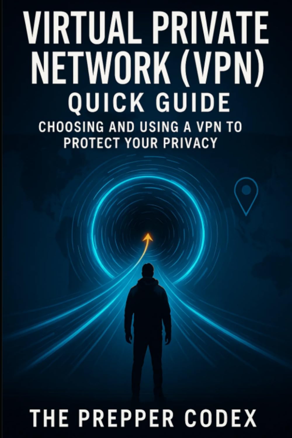Virtual Private Network (VPN) Quick Guide: Protect Your Privacy, Encrypt Your Data, and Safely Browse Public Wi-Fi
