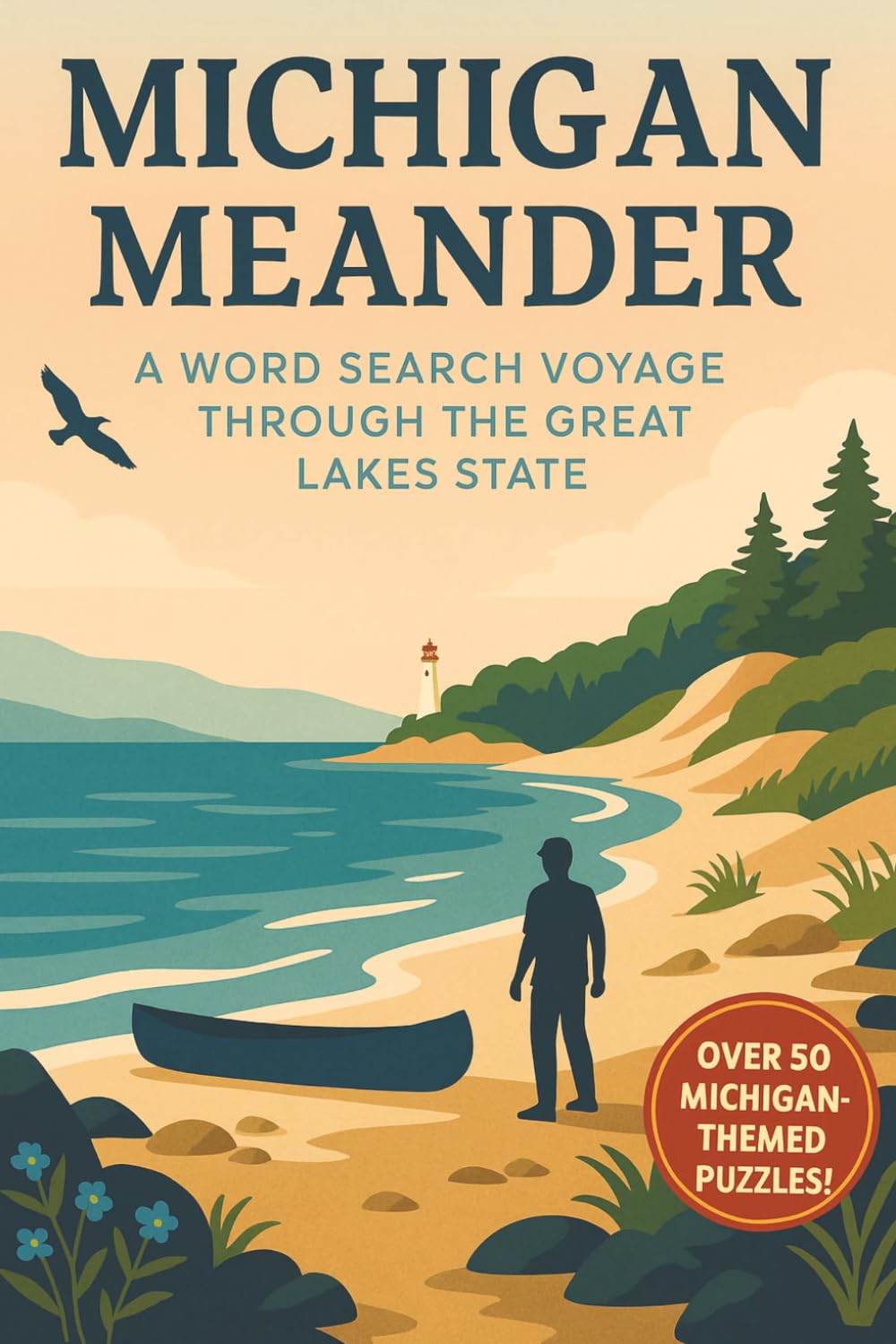 Michigan Word Search: A Puzzle Book about Michigan's Lakes, Cities, Nature and More