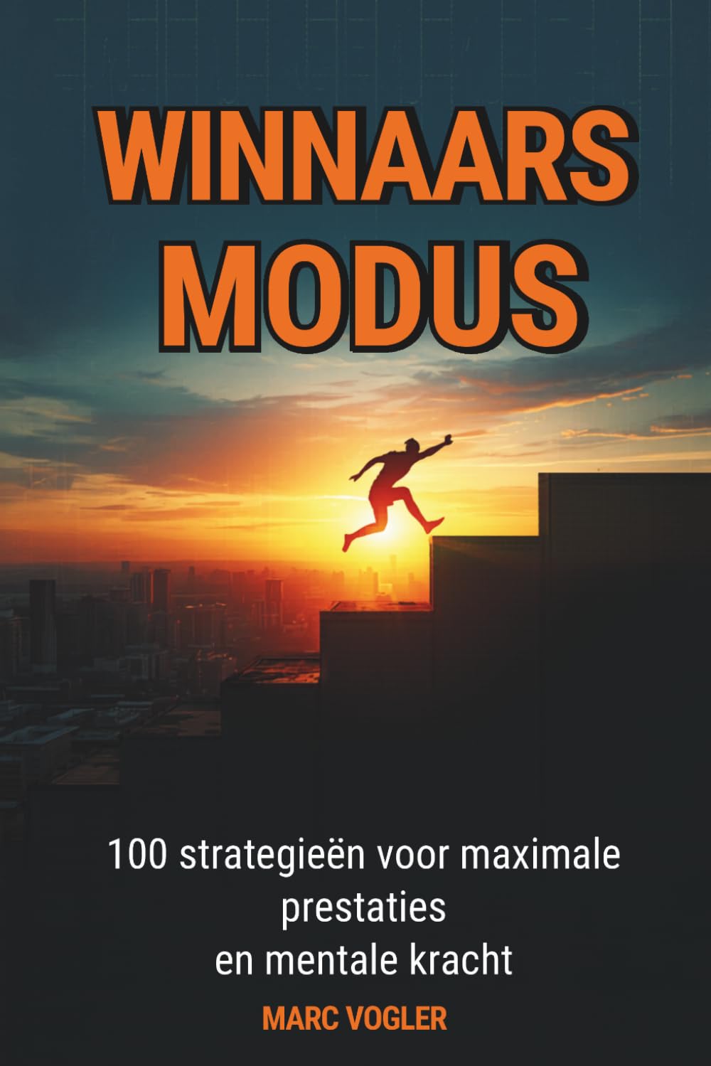 Winnaarsmodus: 100 strategieën voor maximale prestaties en mentale kracht