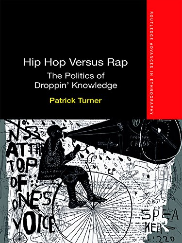 Hip Hop Versus Rap: The Politics of Droppin' Knowledge (Routledge Advances in Ethnography)      1st Edition, Kindle Edition