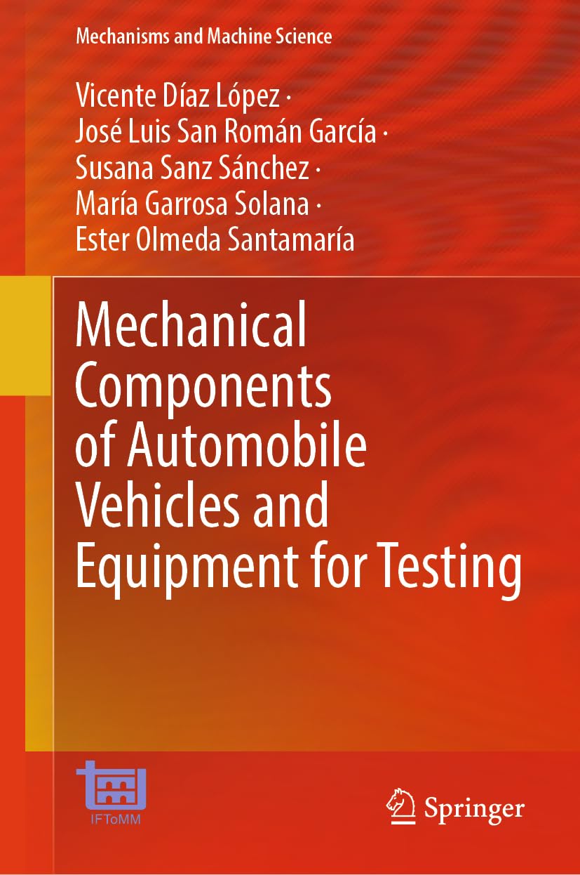 Mechanical Components of Automobile Vehicles and Equipment for Testing (Mechanisms and Machine Science, 207)
