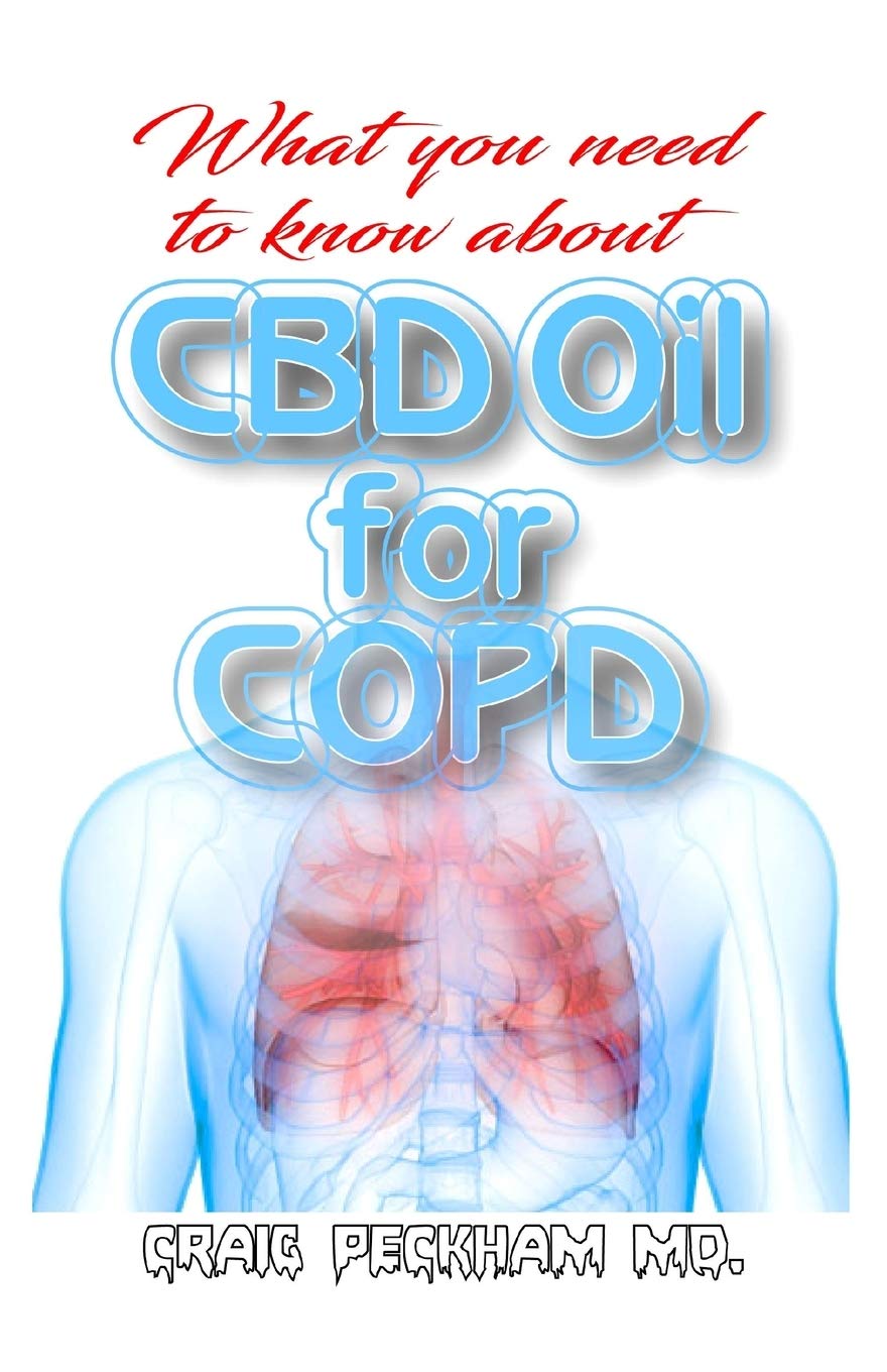 What you need to know about CBD Oil for COPD: Using CBD Oil to effectively relief COPD