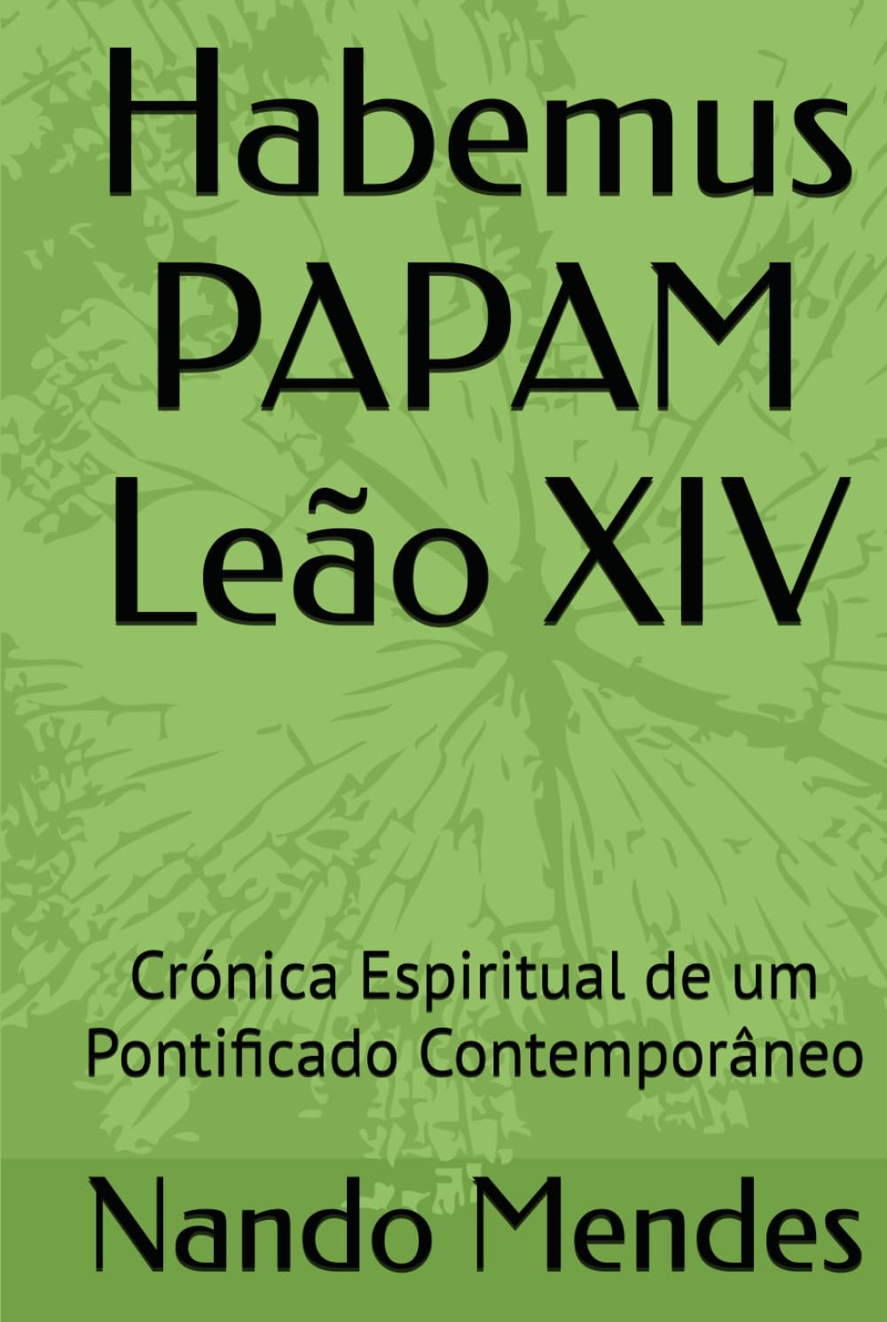 Habemus PAPAM Leão XIV: Crónica Espiritual de um Pontificado Contemporâneo