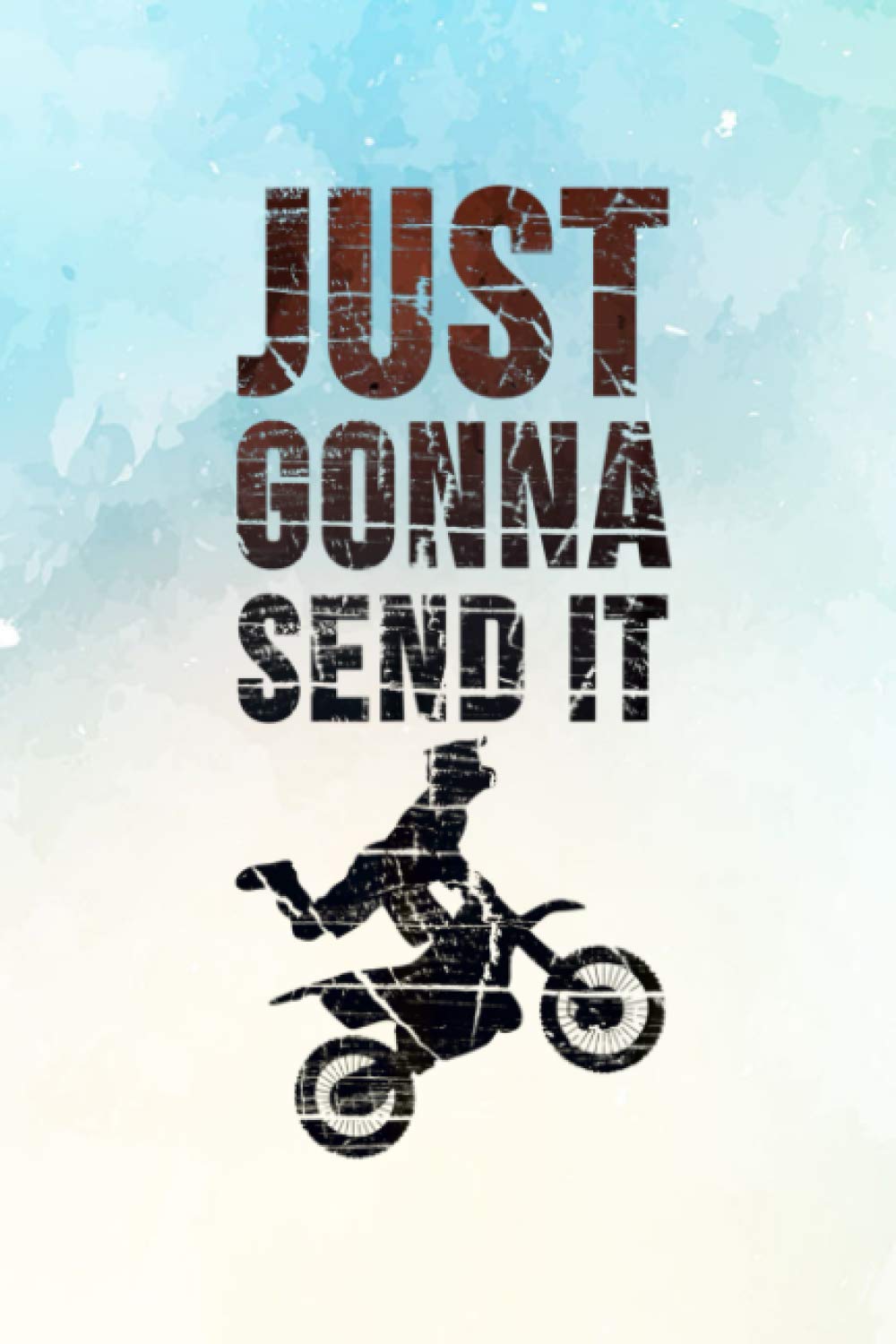 Self Care Acts Planner - Just Gonna Send It Going To Do Drive Kill Dirt Bike