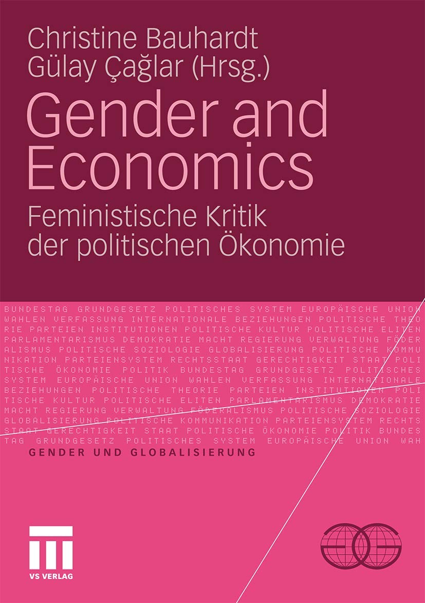 Gender and Economics: Feministische Kritik der politischen Ökonomie (Gender und Globalisierung)
