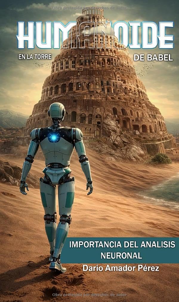 Humanoide en la Torre de Babel.: Importancia del Análisis Neuronal.