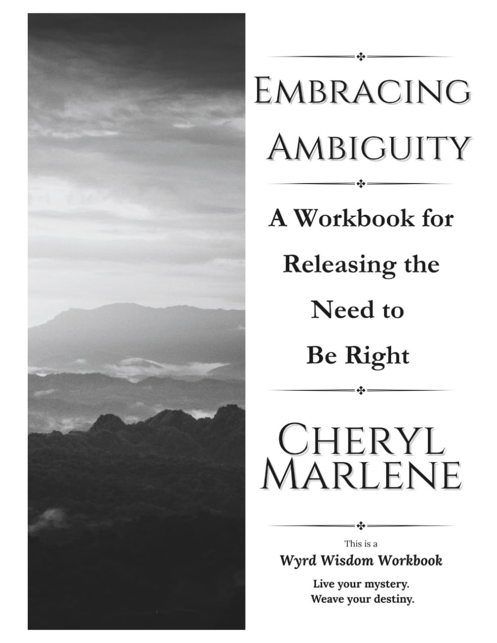 Embracing Ambiguity: A Workbook Releasing the Need to Be Right (Wyrd Wisdom Workbooks)