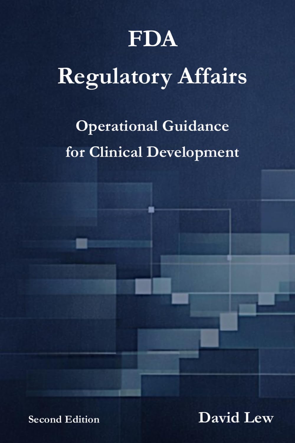 FDA Regulatory Affairs: Operational Guidance for Clinical Development (Clinical Research & Regulatory Affairs)