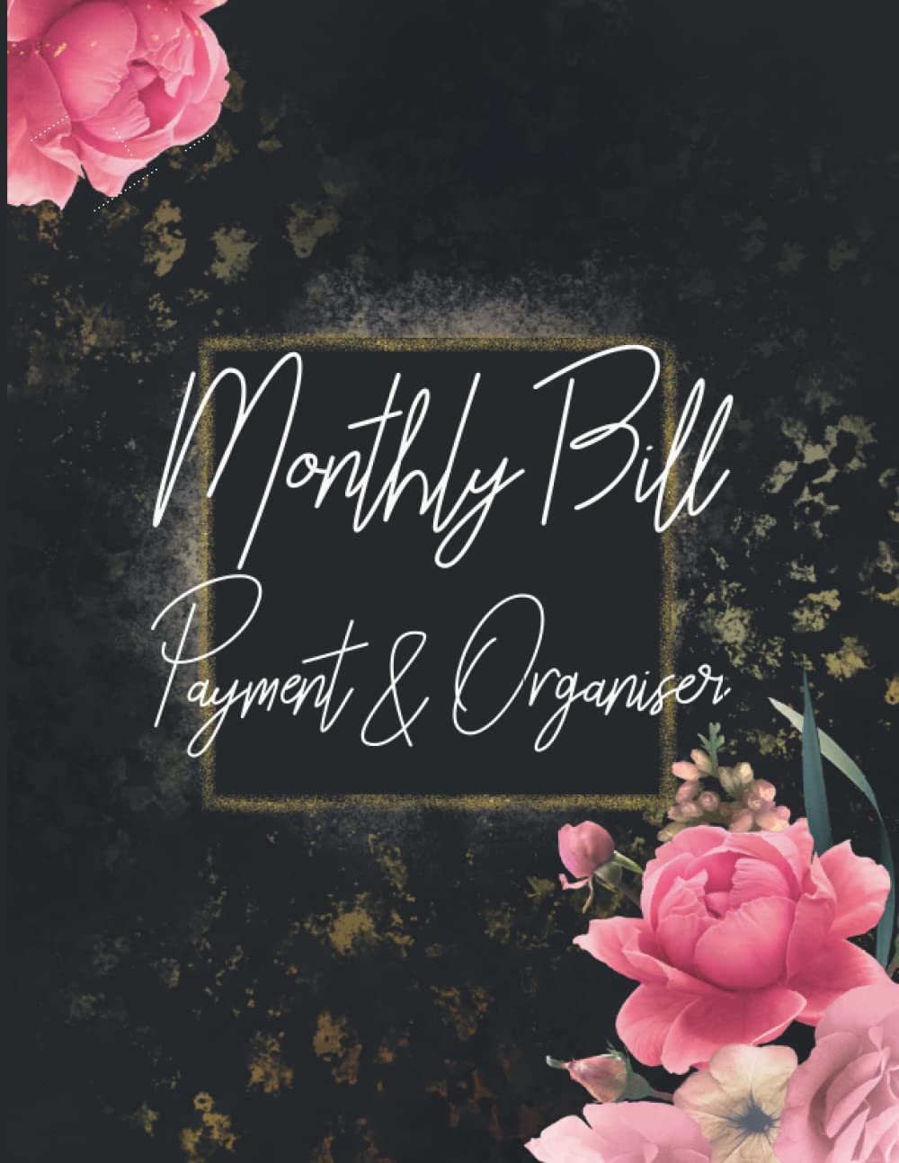 Monthly Bill Payment Organizer: Monthly Bill Planner - Bill Payment Tracker - 120 pages