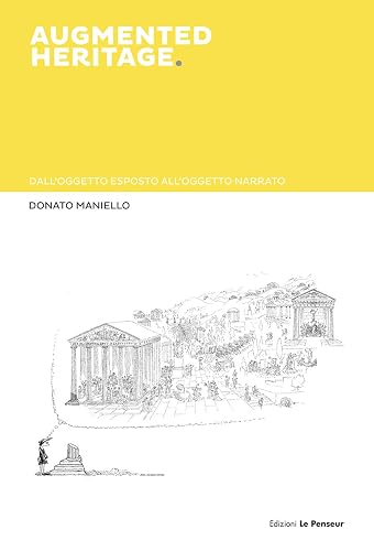 Augmented heritage. Dall’oggetto esposto all’oggetto narrato