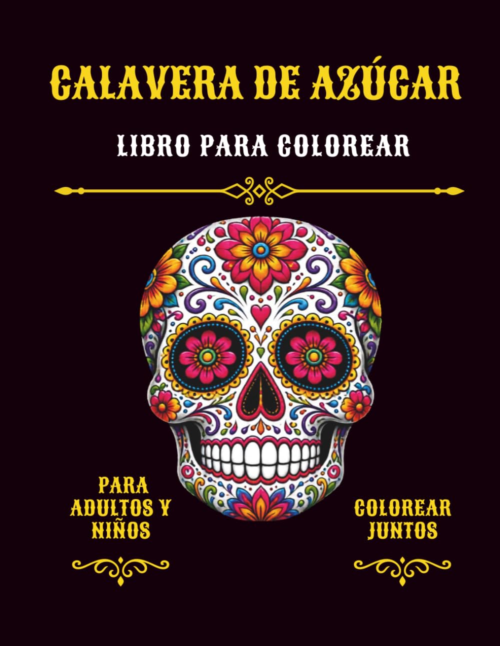 CALAVERA DE AZUCAR LIBRO PARA COLOREAR: Para adultos y Niños Colorear Juntos