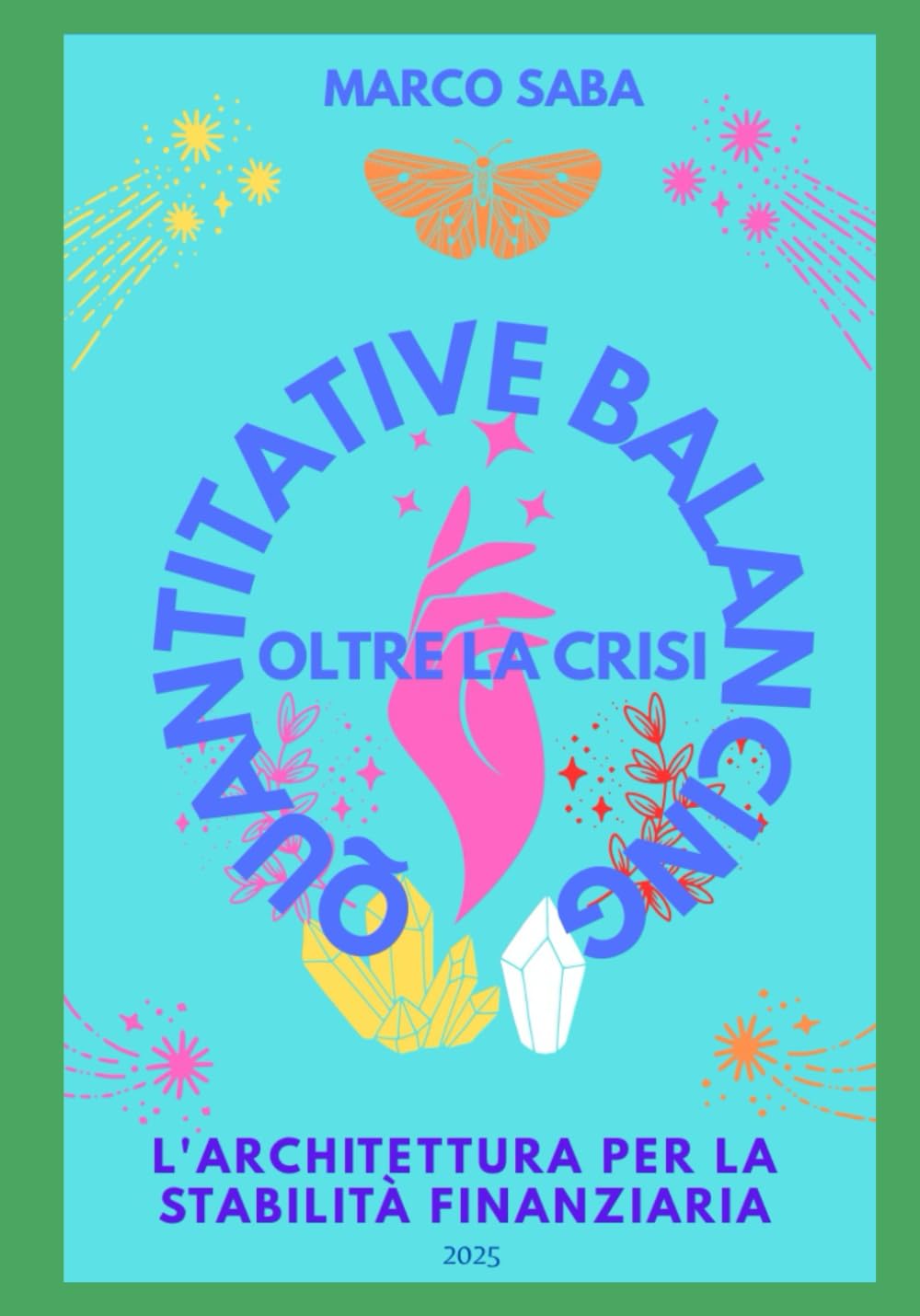 Quantitative Balancing: Oltre la Crisi: L'Architettura per la Stabilità Finanziaria: 5