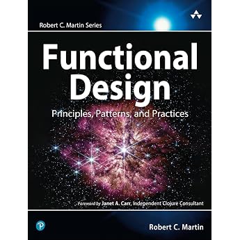 Functional Design Principles Patterns and Practices Robert C. Martin Series