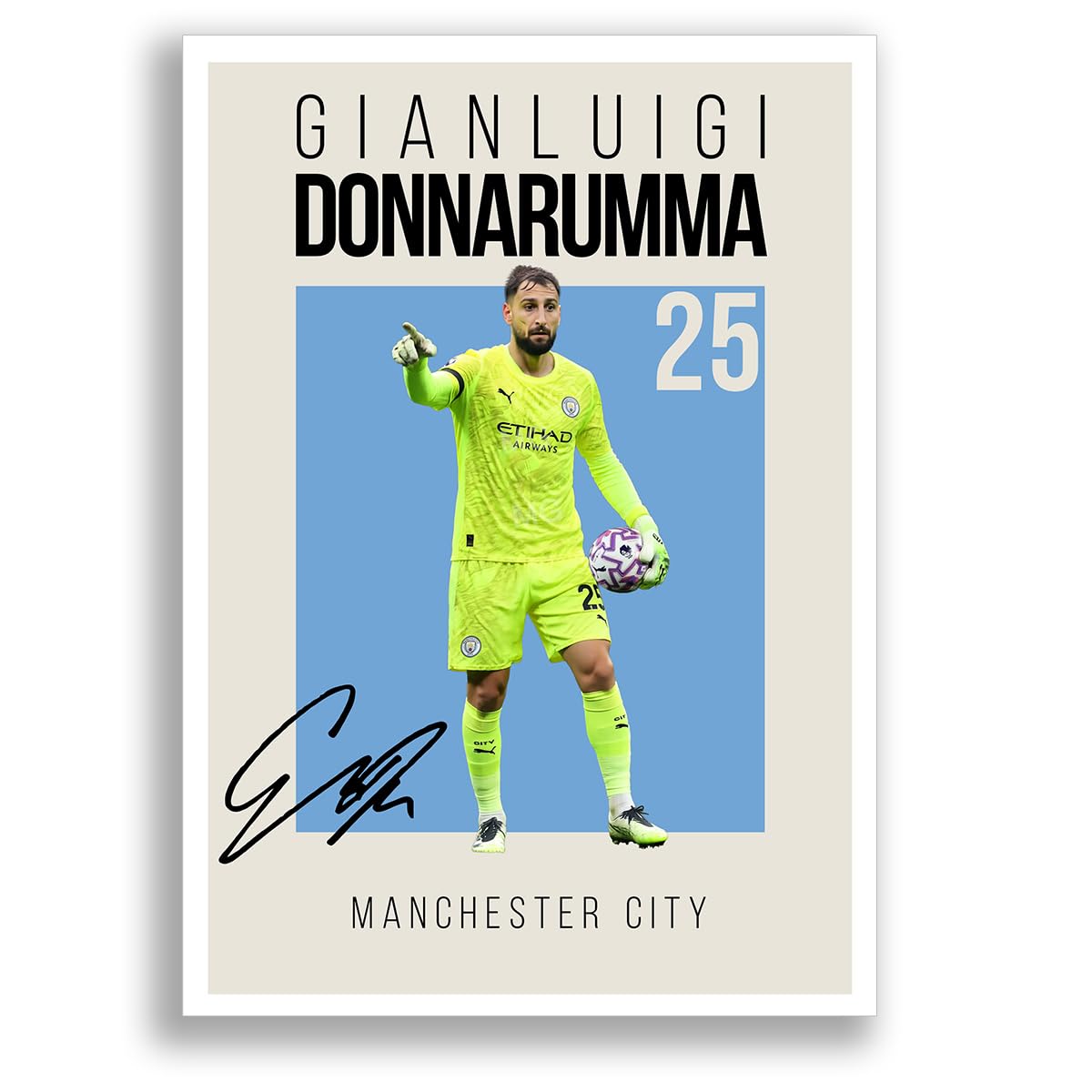 Gianluigi Donnarumma Manchester City Signed Photo Poster Print Picture Display Framed Autograph Memorabilia for Football Fans Gift Italy (A3 Poster Only Cream)