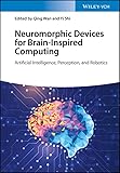 Neuromorphic Devices for Brain-inspired Computing: Artificial Intelligence, Perception, and Robotics (English Edition)