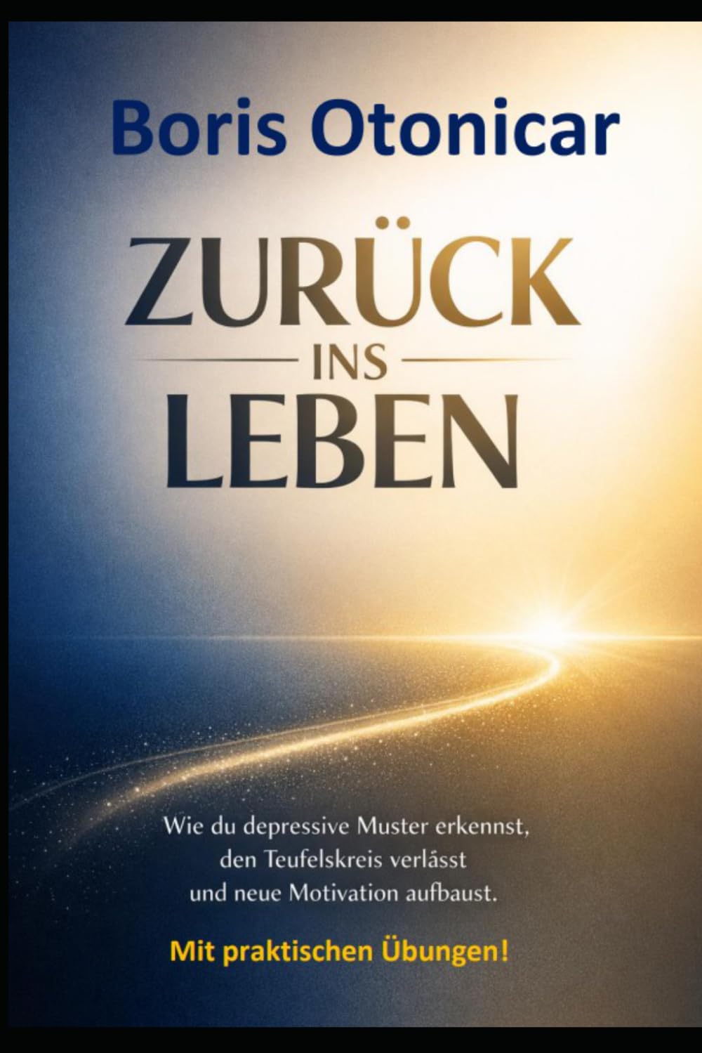 Zurück ins Leben: Wie du depressive Muster erkennst, den Teufelskreis verlässt und neue Motivation aufbaust