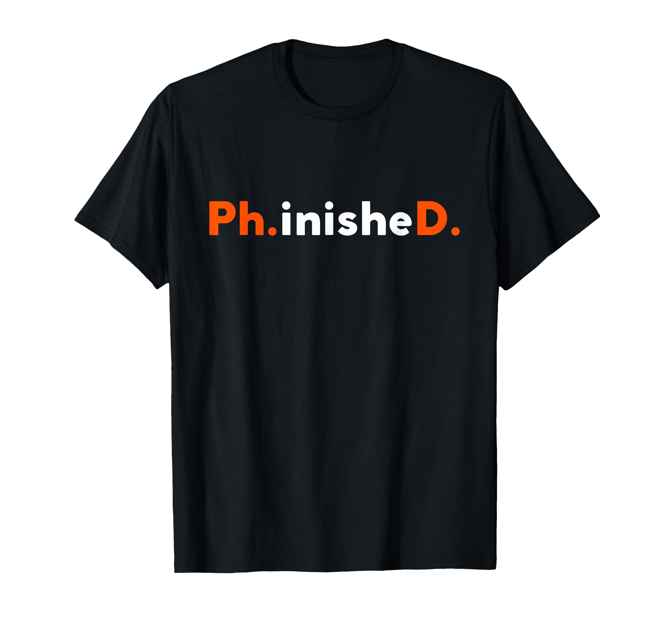 funny PhD finished doctorate student gift T-Shirt
