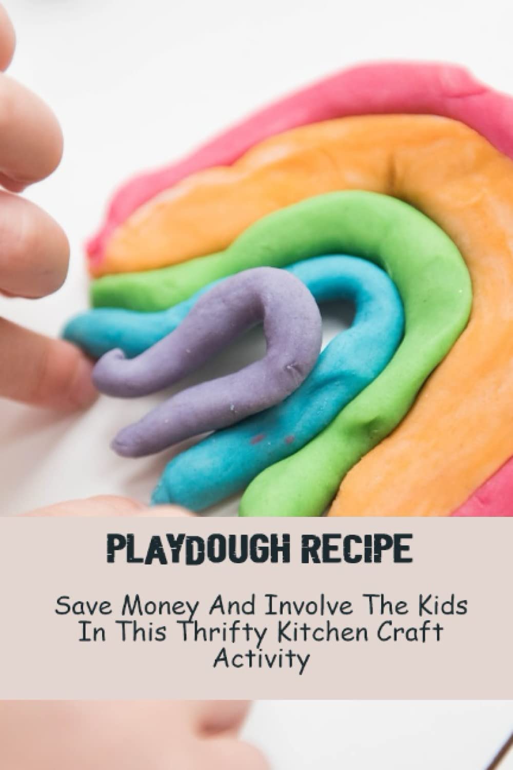 Playdough Recipe: Save Money And Involve The Kids In This Thrifty Kitchen Craft Activity