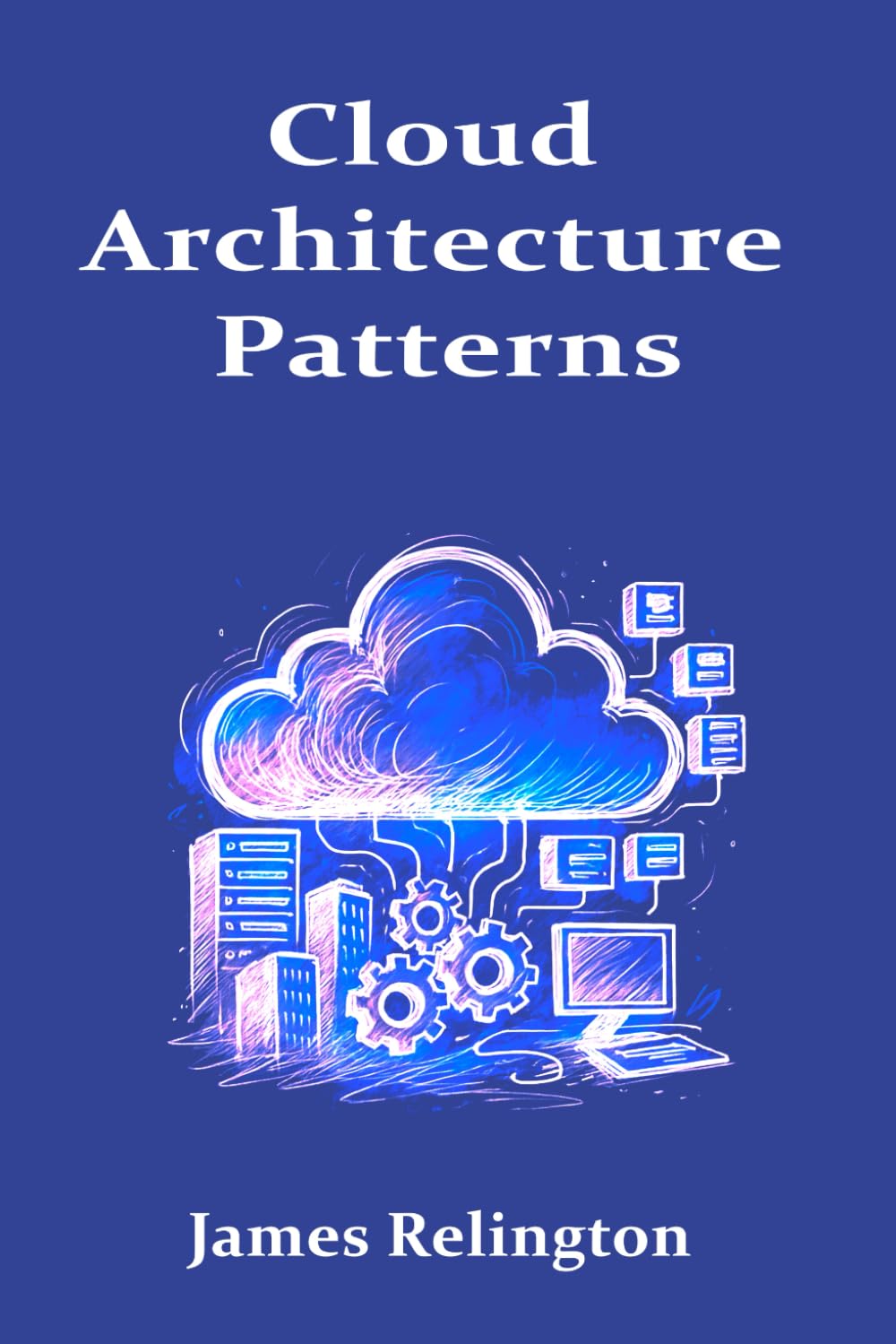 Cloud Architecture Patterns: Designing for Reliability, Cost, and Sustainability