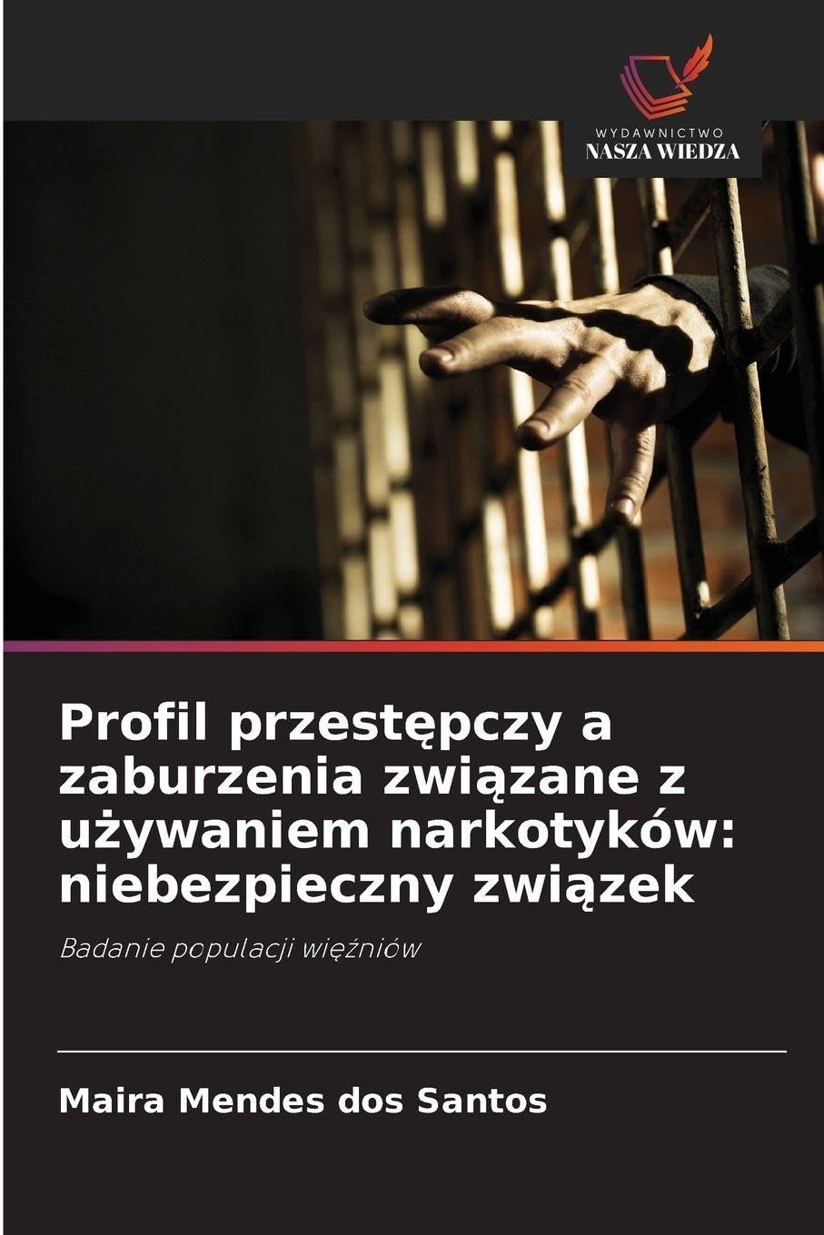 Profil przestępczy a zaburzenia związane z używaniem narkotyków: niebezpieczny związek