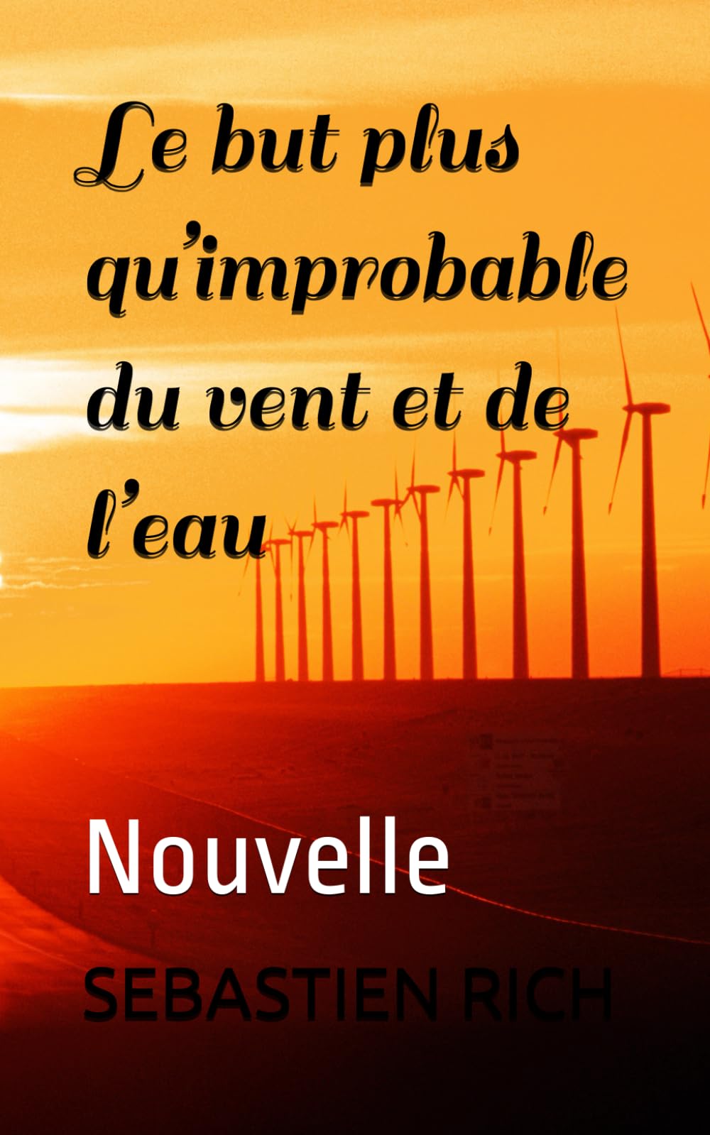 Le but plus qu’improbable du vent et de l’eau: Nouvelle