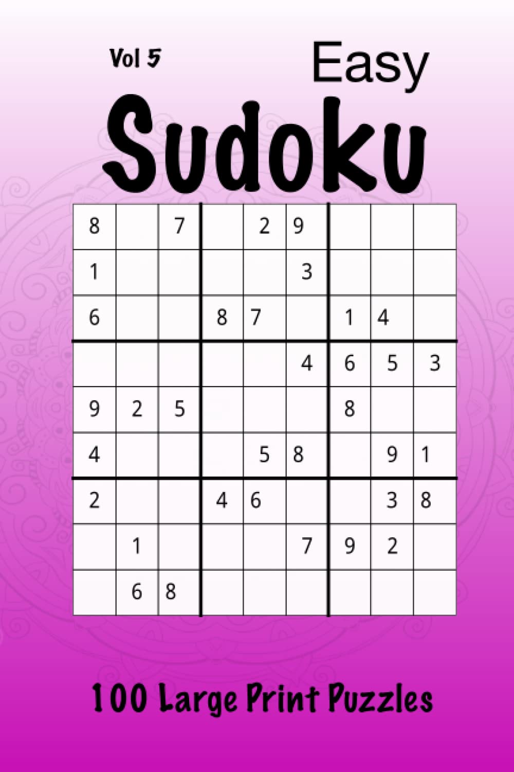 Easy Sudoku Classic Puzzles: 100 Large Print Easy Puzzles (Vol. 5) (Easy Sudoku for Zen Relaxation with Full page puzzles)
