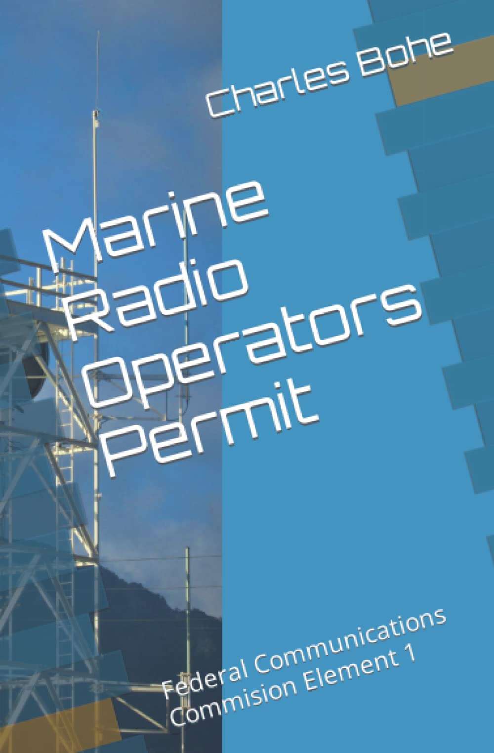 Marine Radio Operators Permit: Federal Communications Commision Element 1