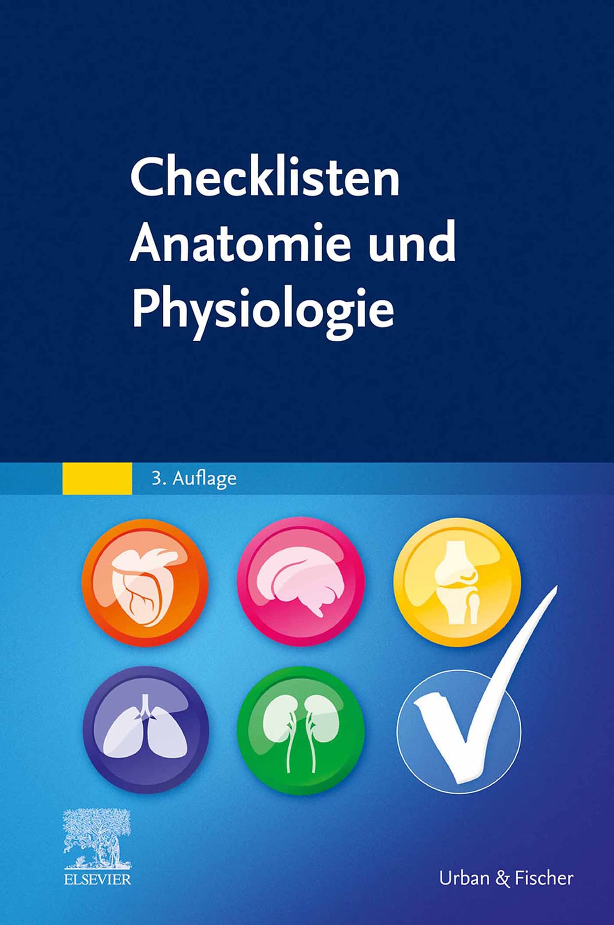 Checklisten Anatomie und Physiologie (PFLEGE - Lehrbuch - Urban & Fischer Verlag)