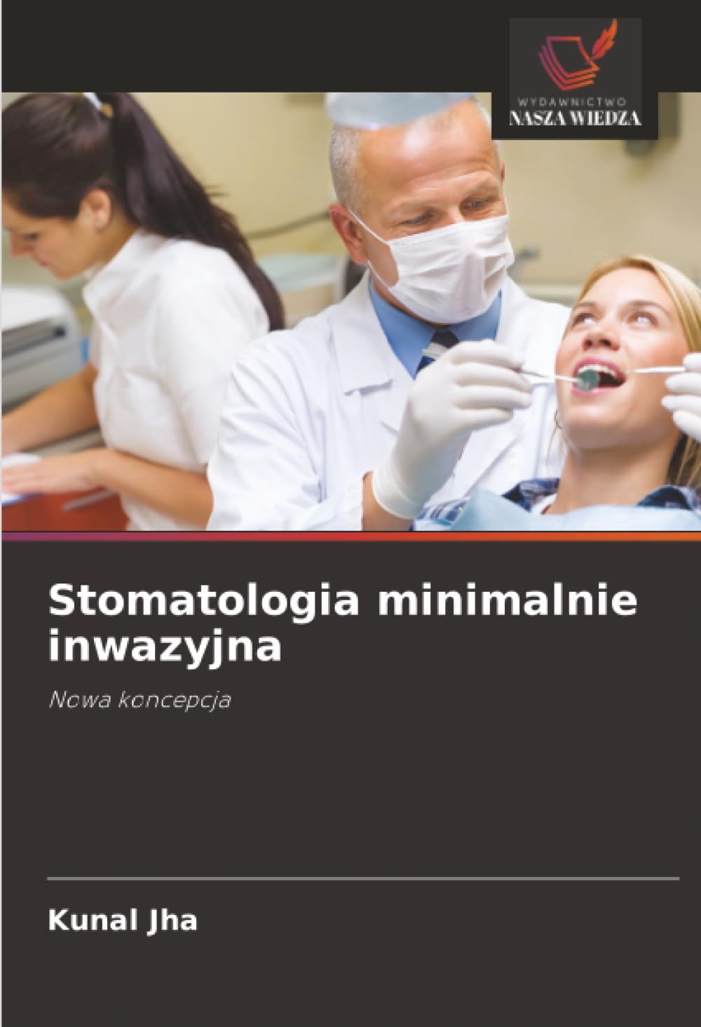 Stomatologia minimalnie inwazyjna: Nowa koncepcja