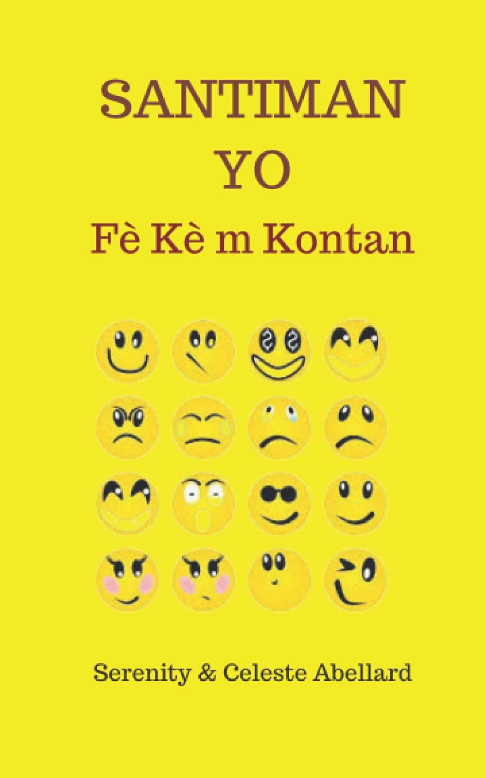 Santiman yo Fè Kè m Kontan!: (The emotions make me happy) (Creole -English Easy to read books for kids!)