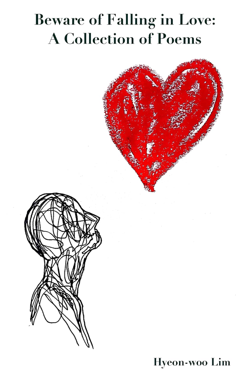 Beware of Falling in Love: A Collection of Poems