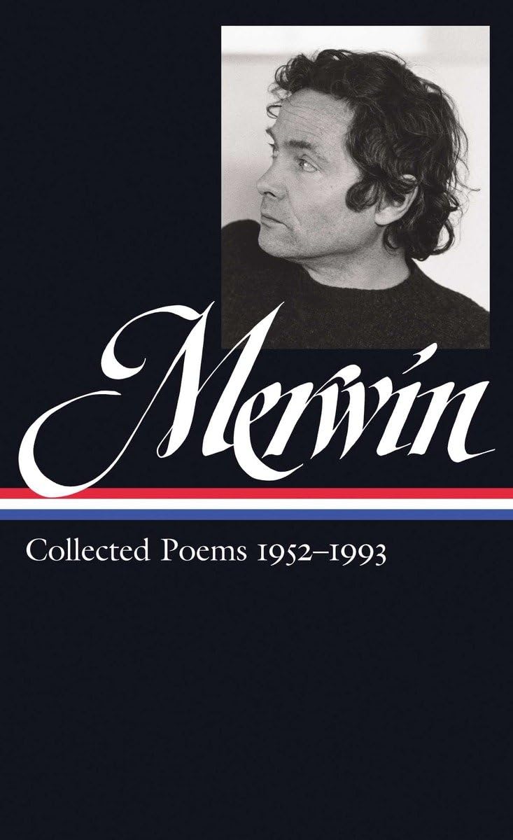 Buy W.S. Merwin: Collected Poems 1952-1993 (LOA #240) (Library of ...