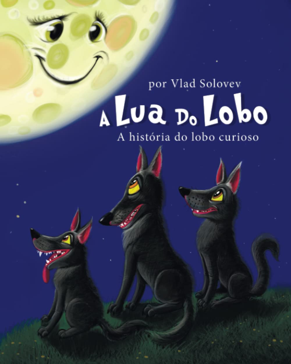 A Lua Do Lobo: A história do lobo curioso