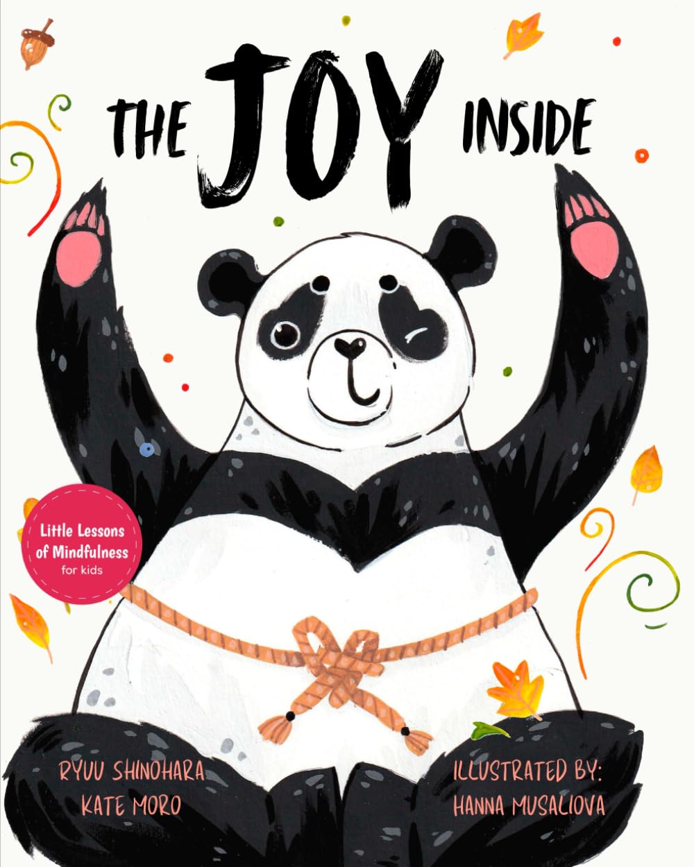 The Joy Inside: Uplifting Stories & Activities for Kids to Be Positive, Embrace Gratitude, and Live Happily (Little Lessons of Mindfulness)