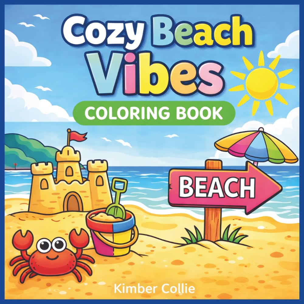 Cozy Beach Vibes Coloring Book: Cute Bold and Easy Summer Designs for Kids, Teens, and Adults