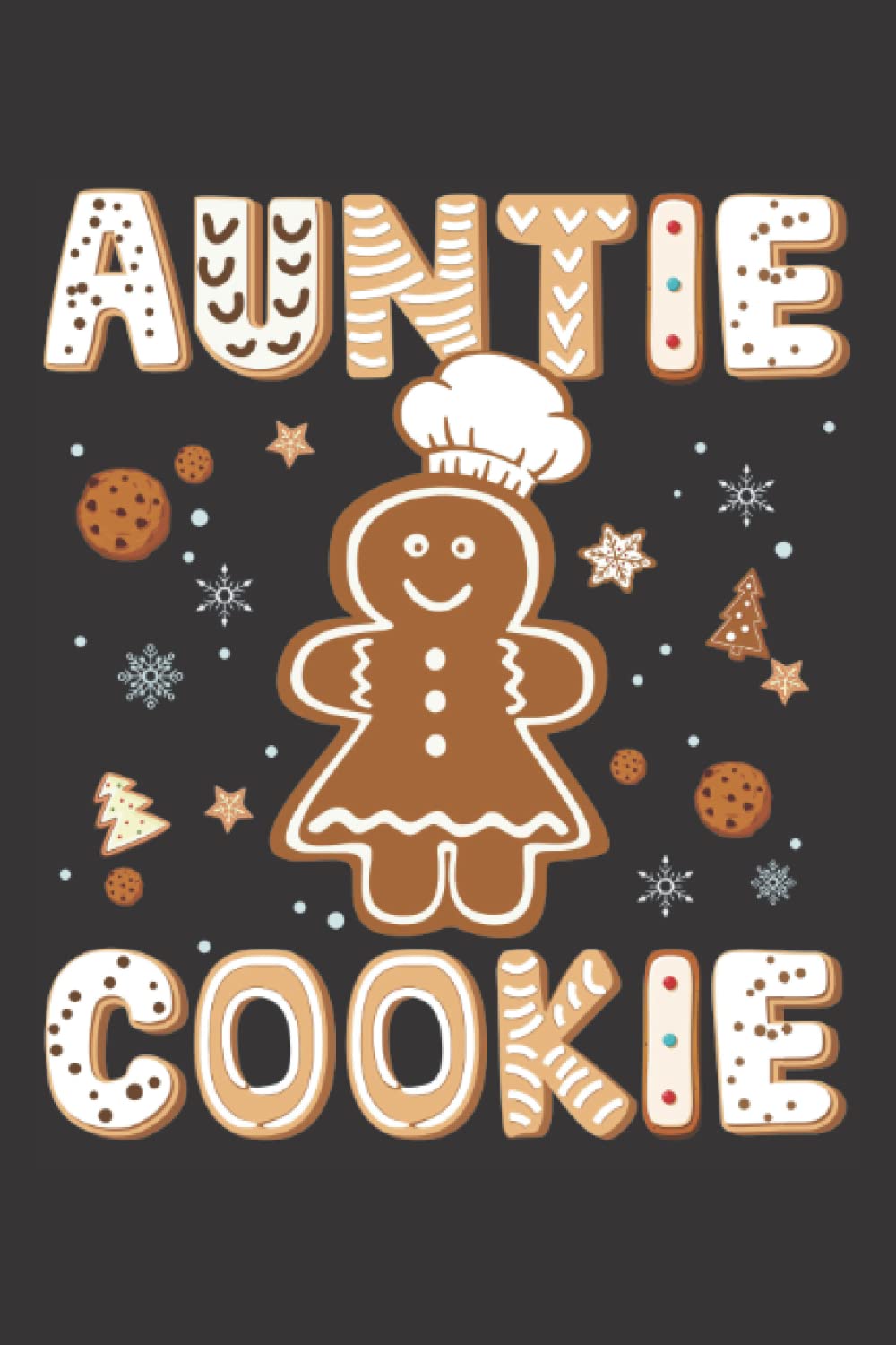 Auntie Cookie: College Ruled Journal For Writing, Lined Paper Notebook 6 x 9 inches - 120 pages, Trendy Notebooks For Journaling, Note Taking And Planning, Notebook To Write In With Lines