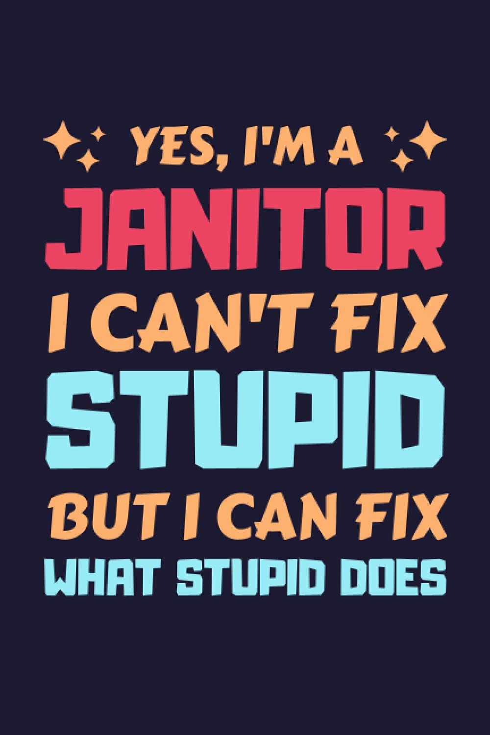 Janitor Gifts: Blank Lined Notebook Journal Diary Paper, a Funny and Appreciation Gift for Janitor to Write in