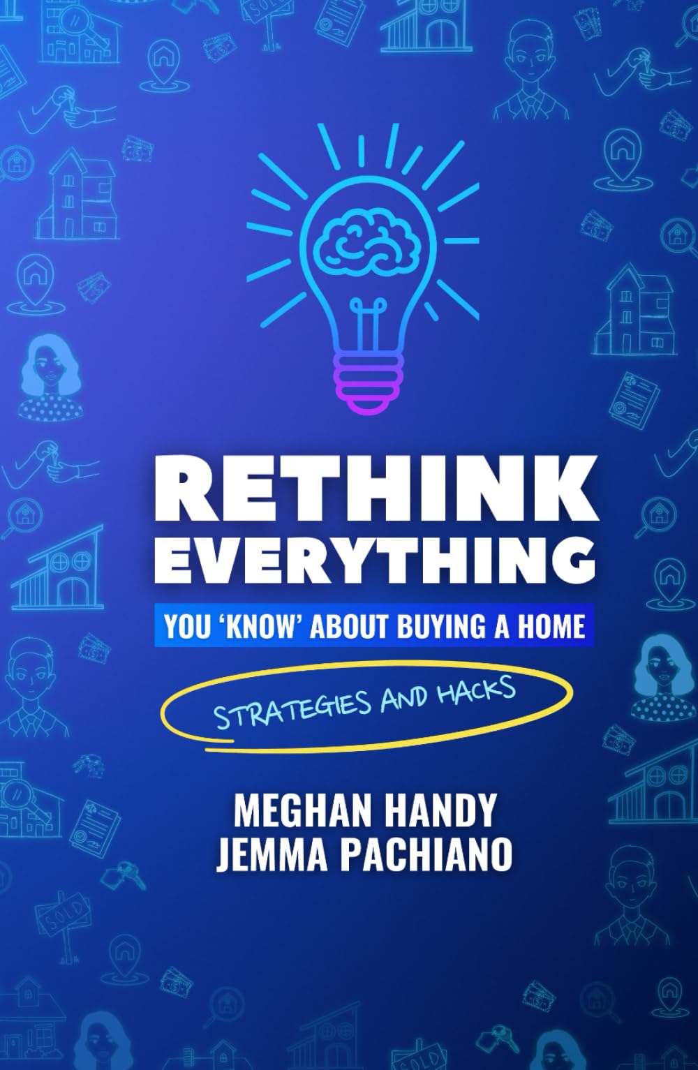 Rethink Everything You 'Know' About Buying a Home: Strategies and Hacks