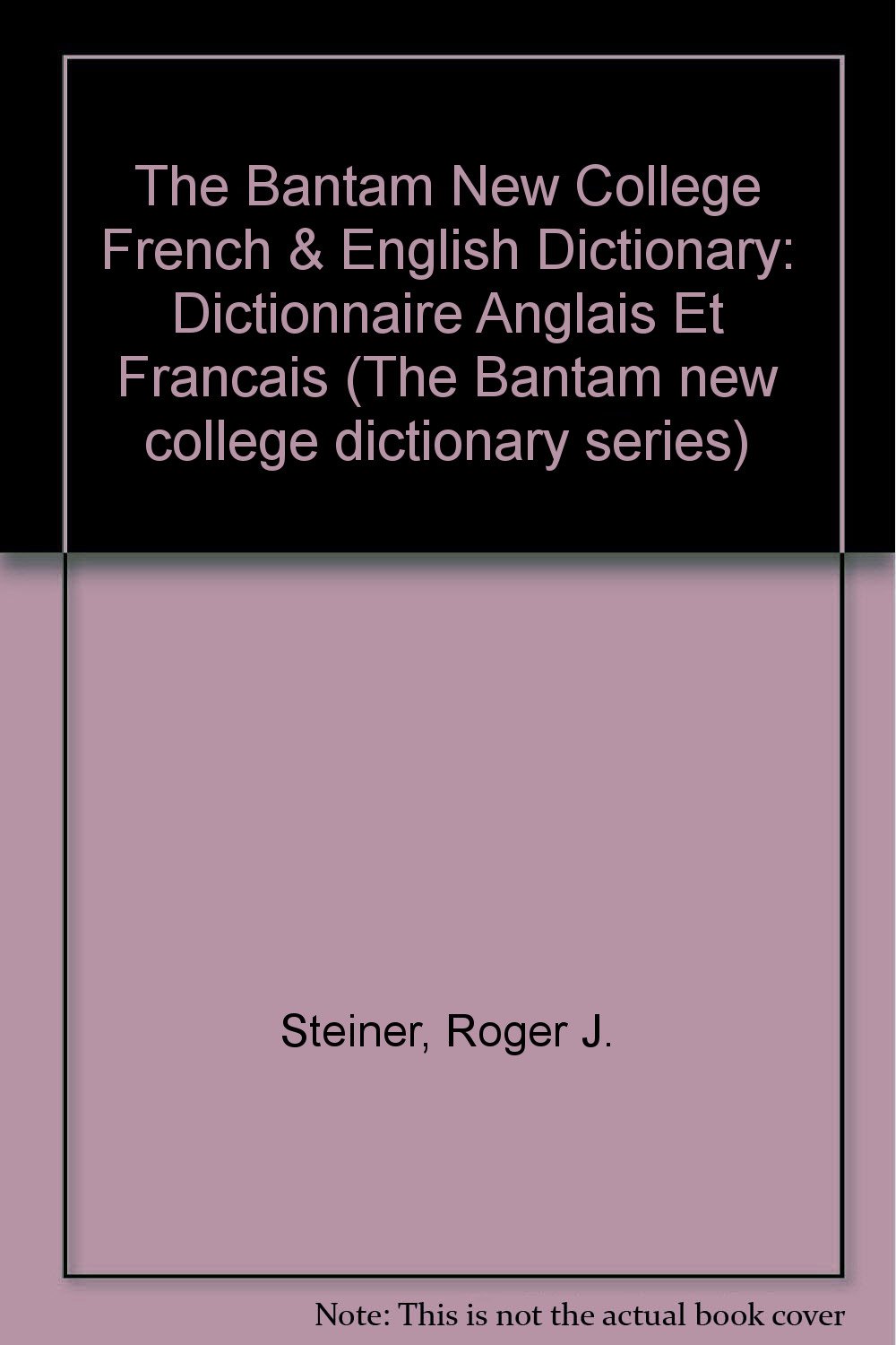 The Bantam New College French & English Dictionary: Dictionnaire Anglais Et Francais