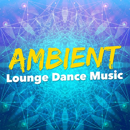 Ambient Lounge Dance Music by Lounge Music Café on Amazon Music
