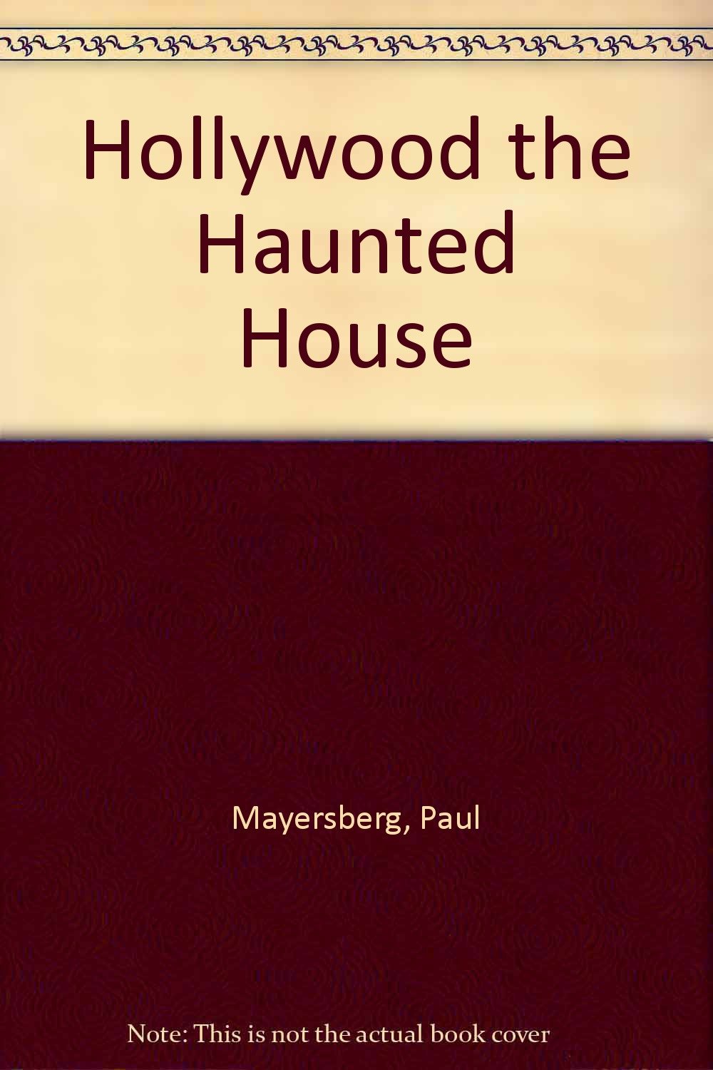 Hollywood, the haunted house Mayersberg, Paul
