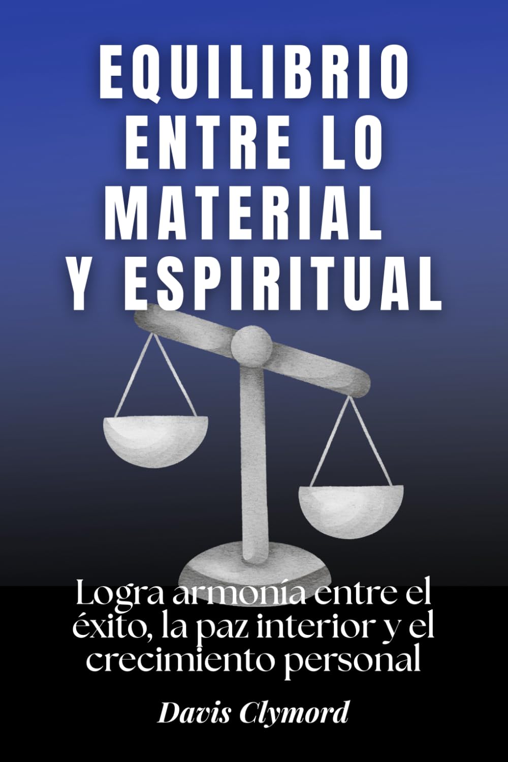 Equilibrio entre lo material y espiritual: Logra armonía entre el éxito, la paz interior y el crecimiento personal