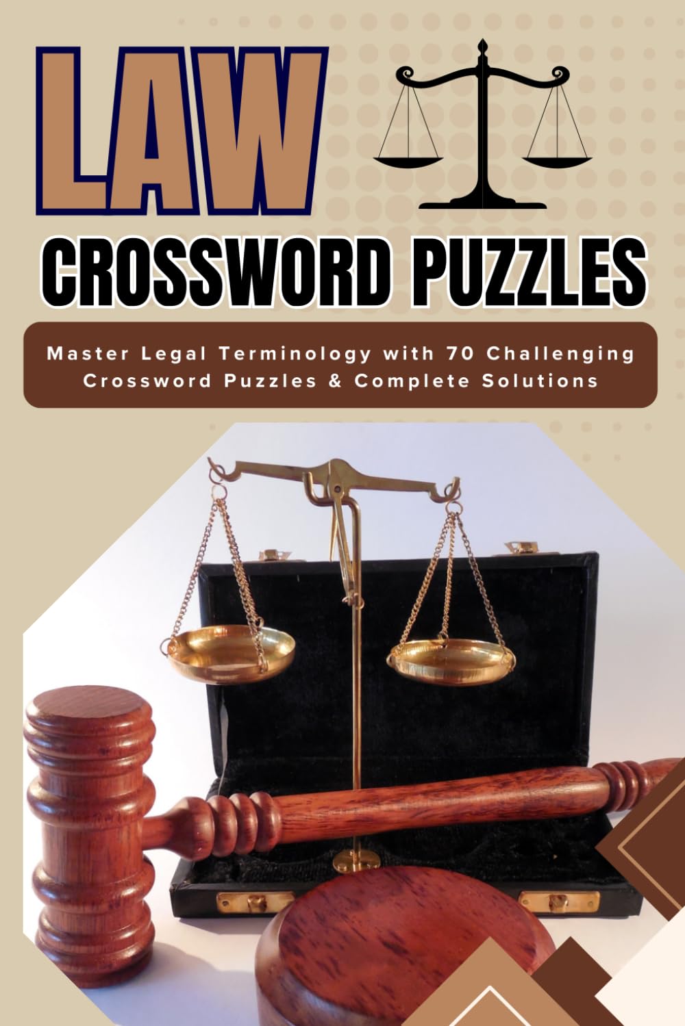 Law Crossword Puzzles: Master Legal Terminology with 70 Challenging Crossword Puzzles & Complete Solutions