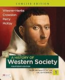 A History of Western Society, Concise Edition, Volume 1