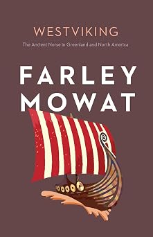 Westviking The Ancient Norse in Greenland and North America Farley Mowat Library