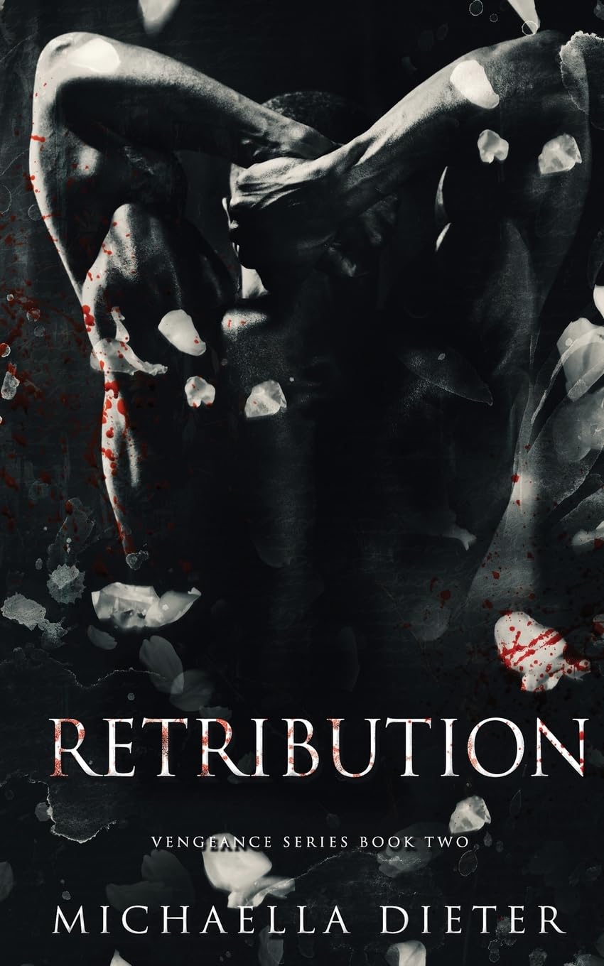 Retribution: A dark romance (The Vengeance Series)