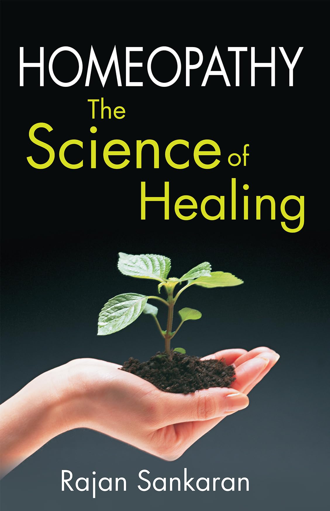 Homoeopathy: The Science of Healing