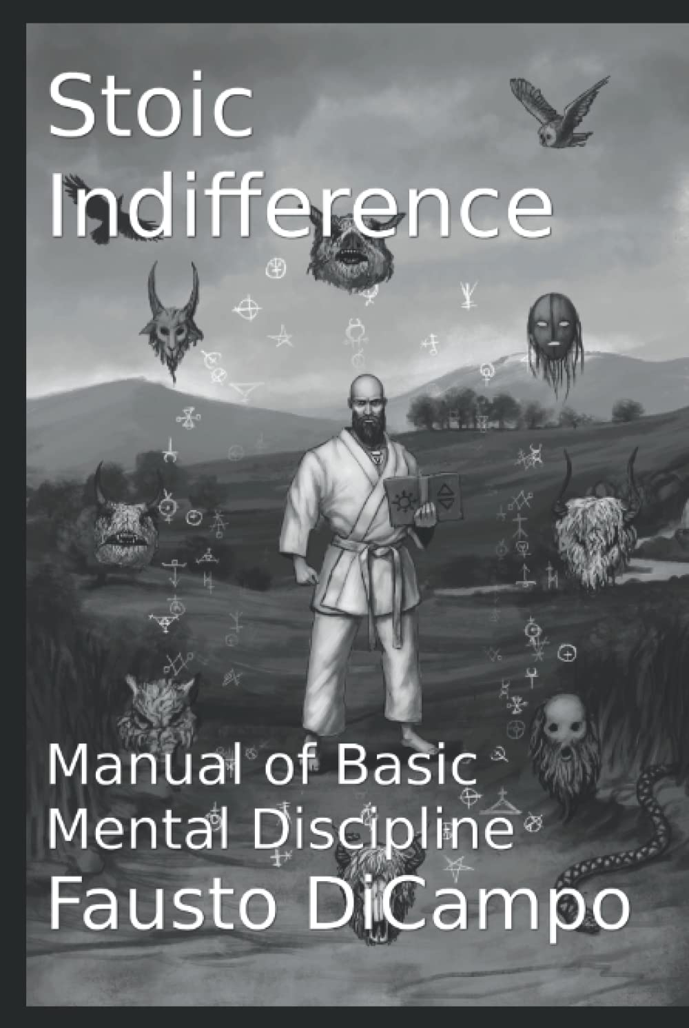 Stoic Indifference: Manual of Basic Mental Discipline